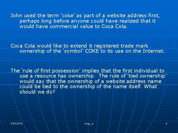 John used the term ‘coke’ as part of a website address first, perhaps long