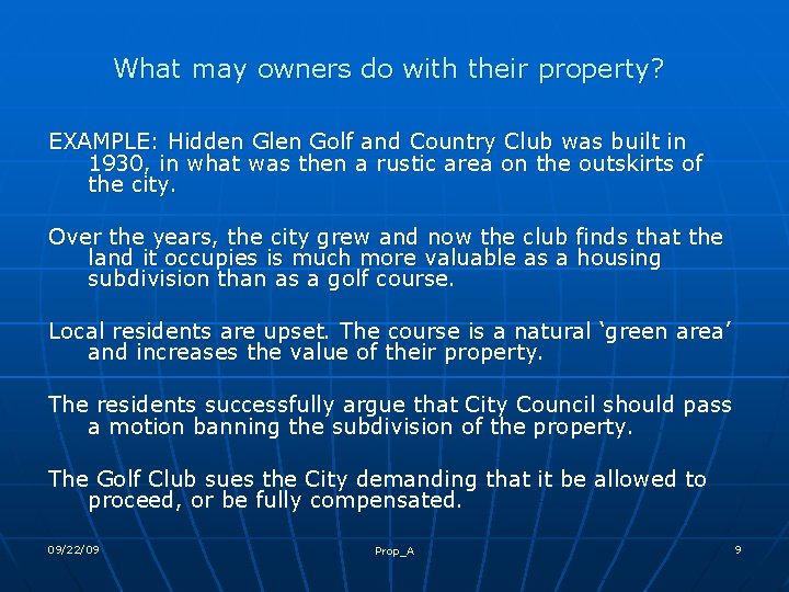 What may owners do with their property? EXAMPLE: Hidden Glen Golf and Country Club