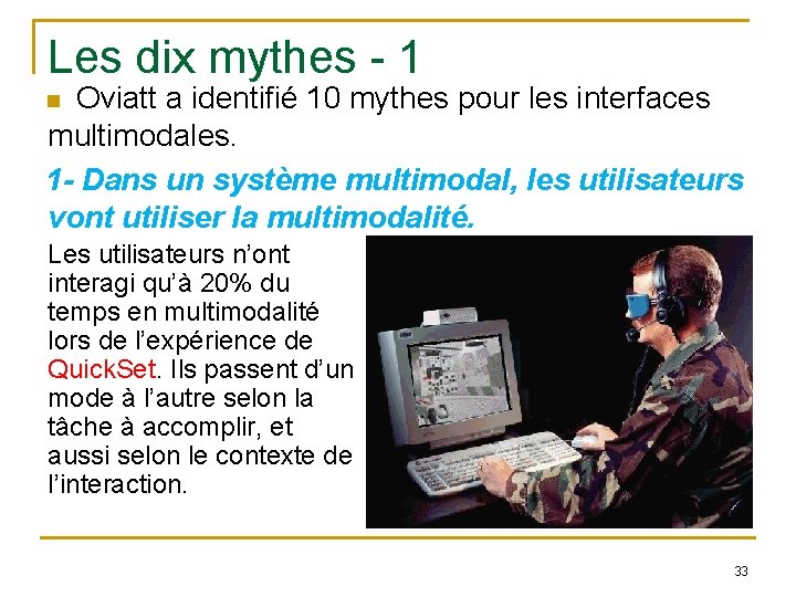 Les dix mythes - 1 Oviatt a identifié 10 mythes pour les interfaces multimodales.