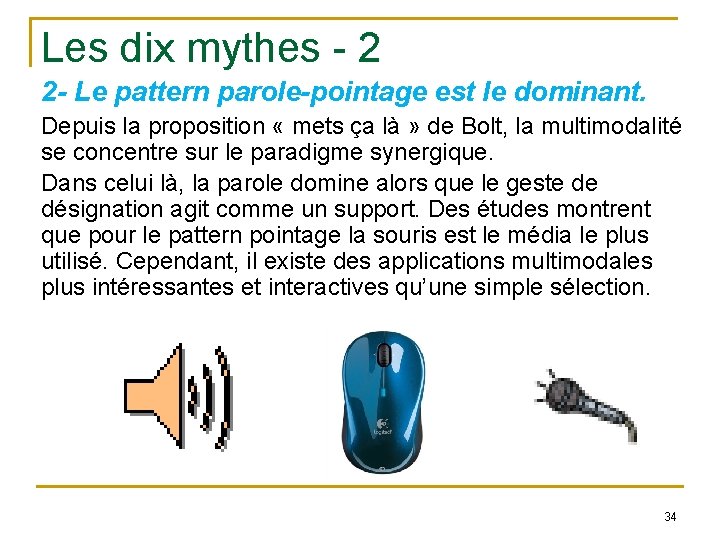 Les dix mythes - 2 2 - Le pattern parole-pointage est le dominant. Depuis