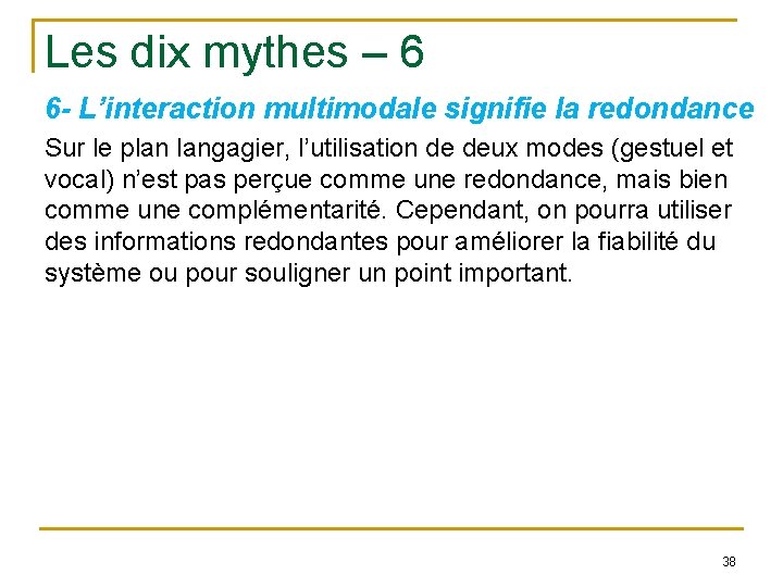 Les dix mythes – 6 6 - L’interaction multimodale signifie la redondance Sur le