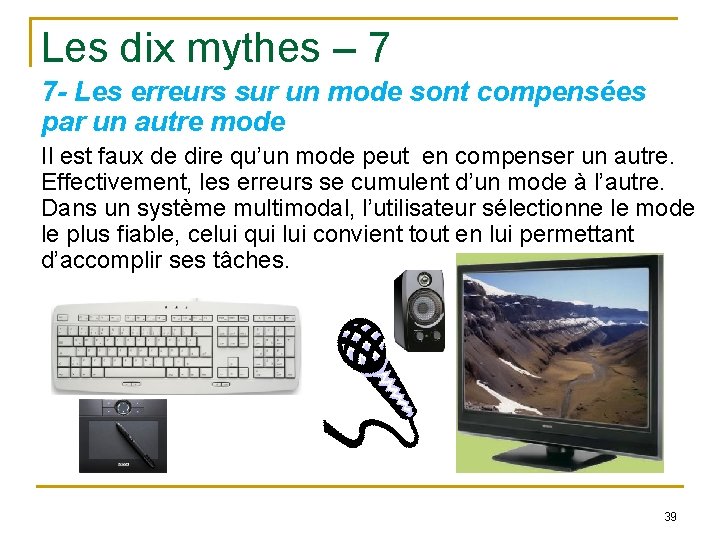 Les dix mythes – 7 7 - Les erreurs sur un mode sont compensées