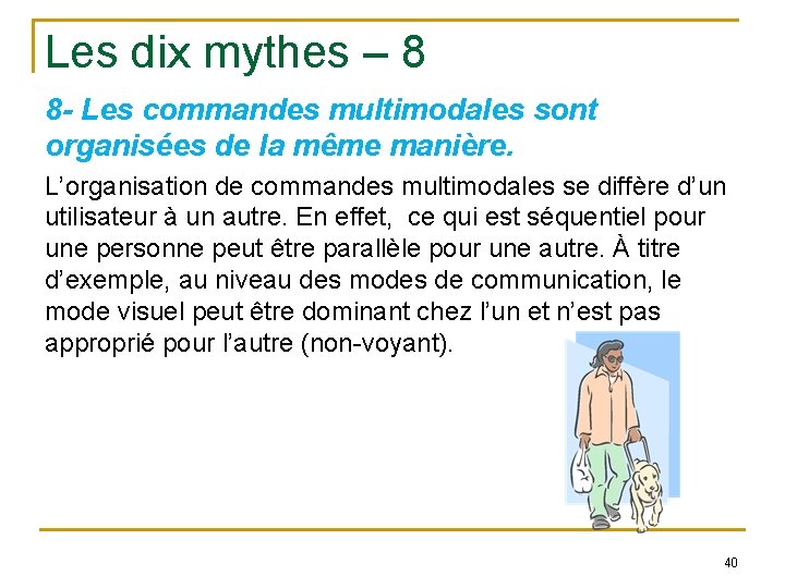 Les dix mythes – 8 8 - Les commandes multimodales sont organisées de la