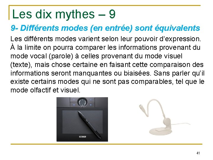 Les dix mythes – 9 9 - Différents modes (en entrée) sont équivalents Les