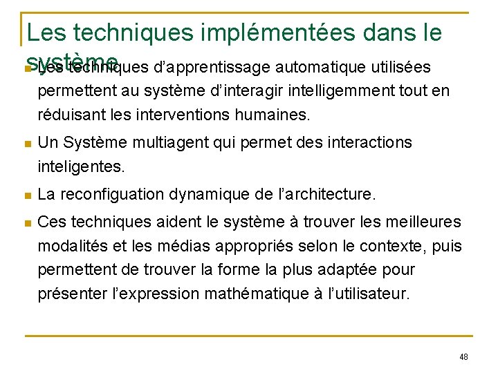 Les techniques implémentées dans le système Les techniques d’apprentissage automatique utilisées permettent au système