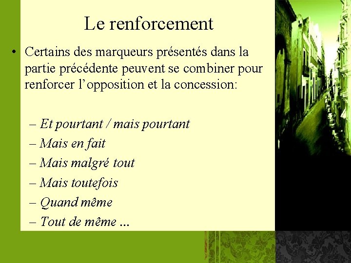 Le renforcement • Certains des marqueurs présentés dans la partie précédente peuvent se combiner