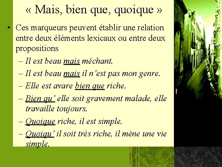  « Mais, bien que, quoique » • Ces marqueurs peuvent établir une relation