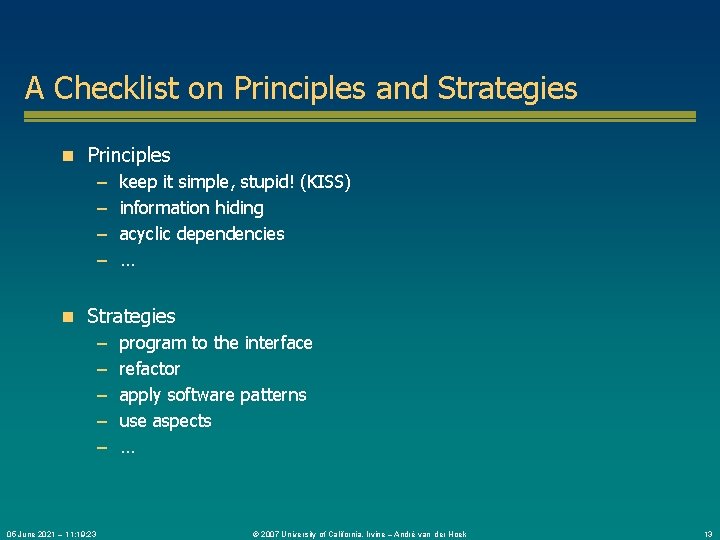 A Checklist on Principles and Strategies n Principles – keep it simple, stupid! (KISS)