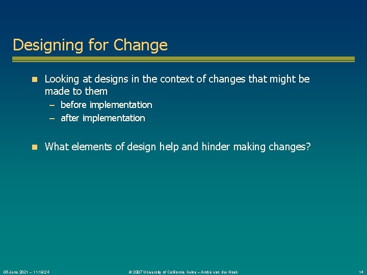 Designing for Change n Looking at designs in the context of changes that might