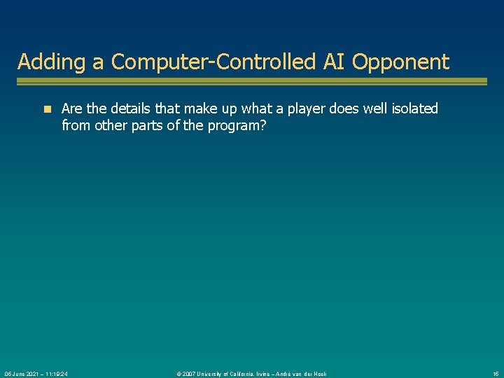 Adding a Computer-Controlled AI Opponent n Are the details that make up what a