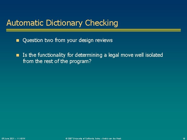 Automatic Dictionary Checking n Question two from your design reviews n Is the functionality