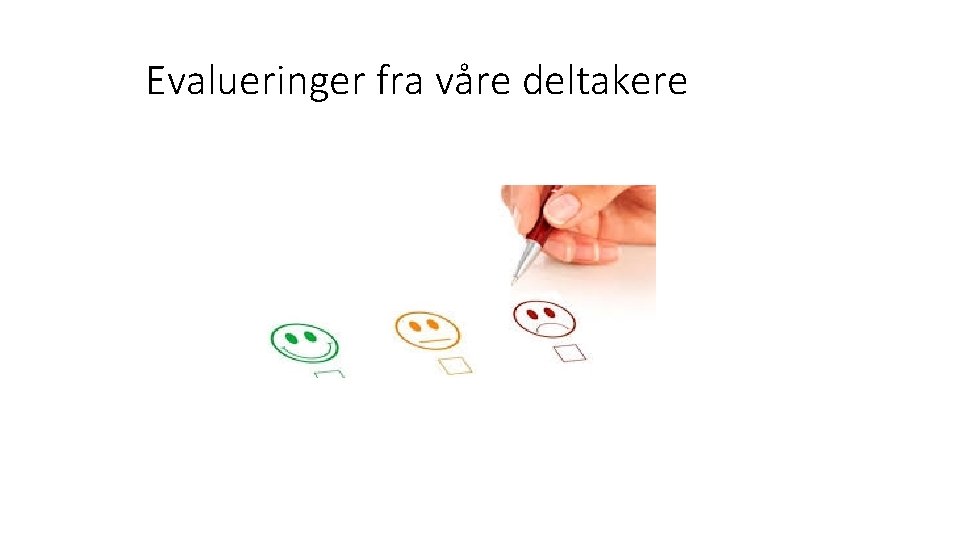 Evalueringer fra våre deltakere 