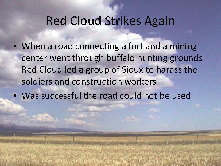Red Cloud Strikes Again • When a road connecting a fort and a mining