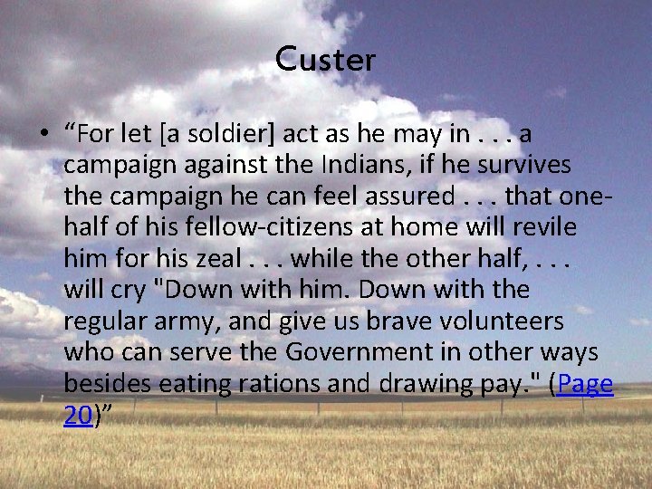 Custer • “For let [a soldier] act as he may in. . . a