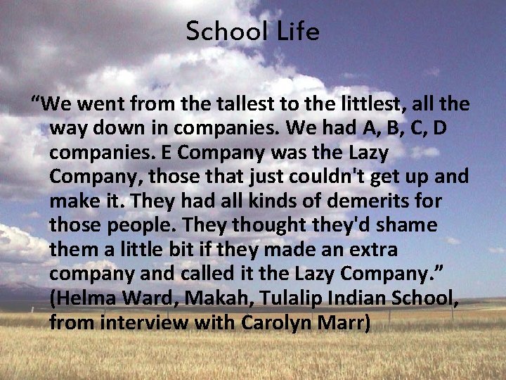 School Life “We went from the tallest to the littlest, all the way down