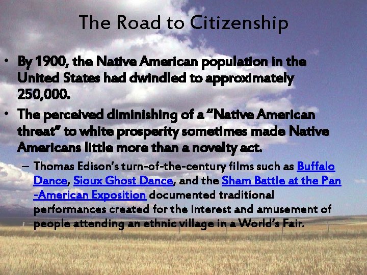 The Road to Citizenship • By 1900, the Native American population in the United