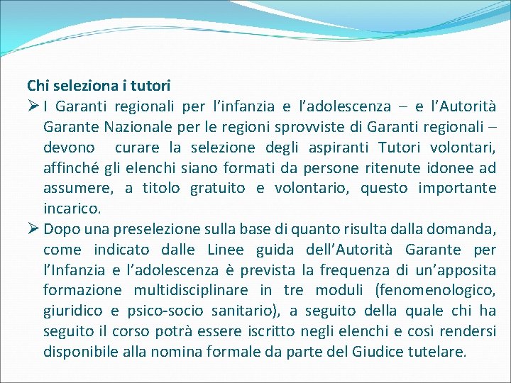 Chi seleziona i tutori Ø I Garanti regionali per l’infanzia e l’adolescenza – e