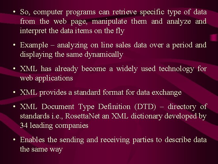 • So, computer programs can retrieve specific type of data from the web • So, computer programs can retrieve specific type of data from the web