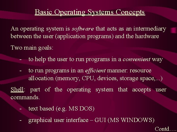 Basic Operating Systems Concepts An operating system is software that acts as an intermediary Basic Operating Systems Concepts An operating system is software that acts as an intermediary