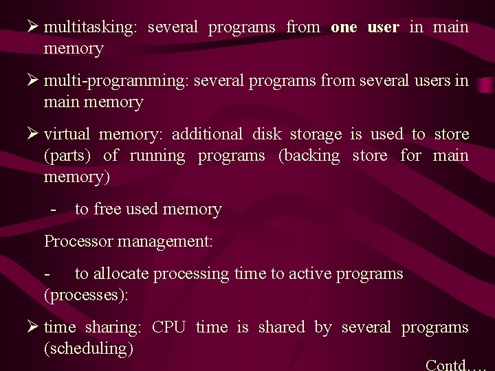 Ø multitasking: several programs from one user in main memory Ø multi-programming: several programs Ø multitasking: several programs from one user in main memory Ø multi-programming: several programs
