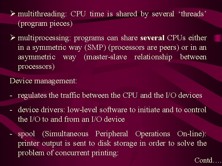 Ø multithreading: CPU time is shared by several ‘threads’ (program pieces) Ø multiprocessing: programs Ø multithreading: CPU time is shared by several ‘threads’ (program pieces) Ø multiprocessing: programs