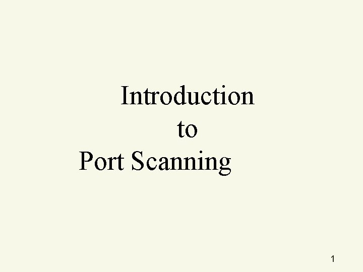 Introduction to Port Scanning 1 