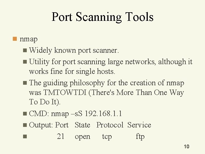 Port Scanning Tools n nmap n Widely known port scanner. n Utility for port