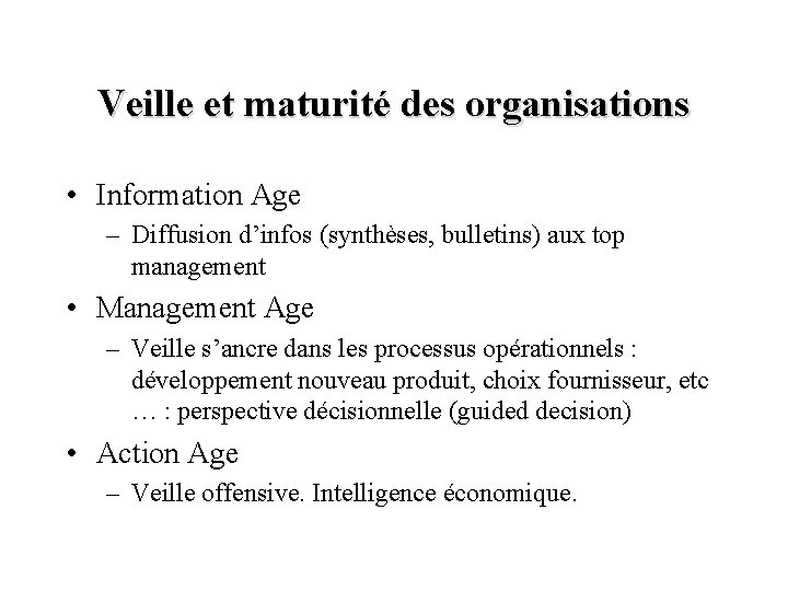 Veille et maturité des organisations • Information Age – Diffusion d’infos (synthèses, bulletins) aux