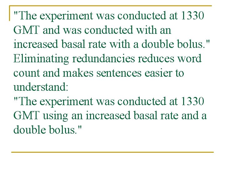 "The experiment was conducted at 1330 GMT and was conducted with an increased basal