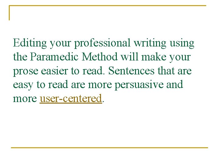 Editing your professional writing using the Paramedic Method will make your prose easier to