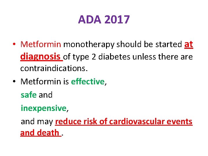 ADA 2017 • Metformin monotherapy should be started at diagnosis of type 2 diabetes
