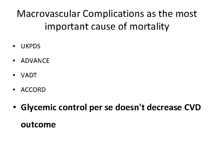 Macrovascular Complications as the most important cause of mortality • UKPDS • ADVANCE •