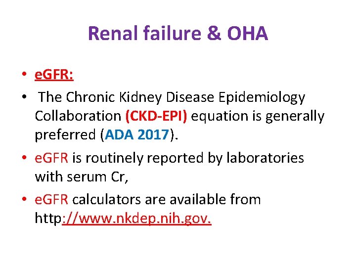 Renal failure & OHA • e. GFR: • The Chronic Kidney Disease Epidemiology Collaboration