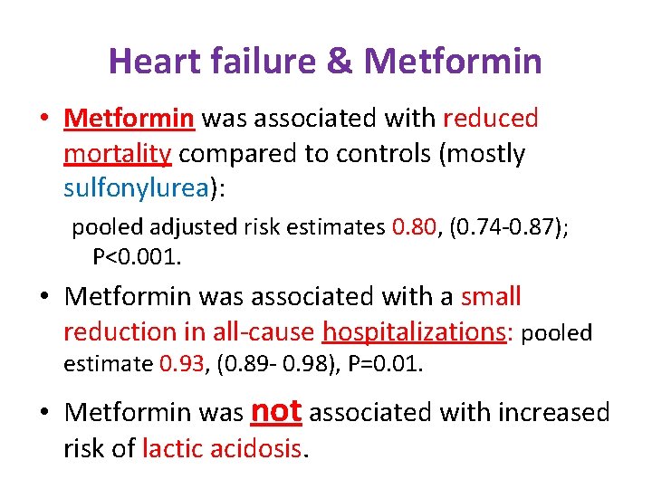 Heart failure & Metformin • Metformin was associated with reduced mortality compared to controls