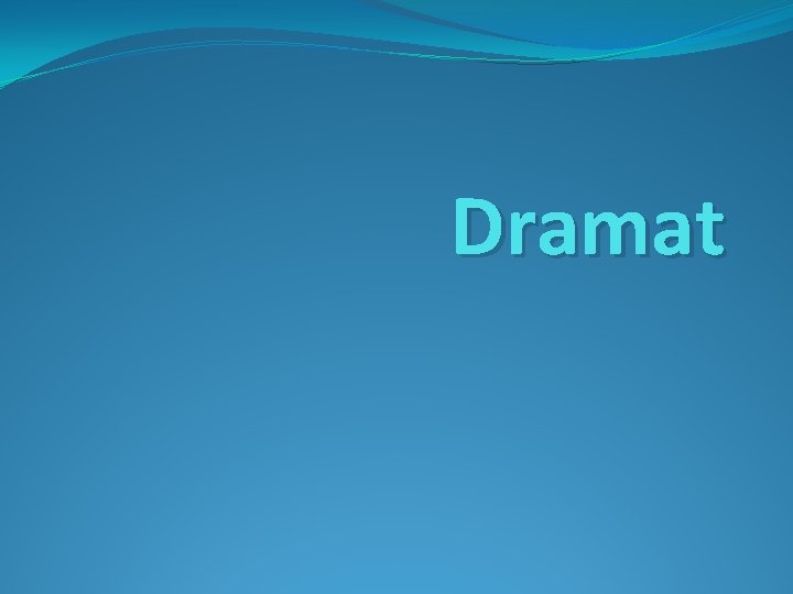 Dramat 