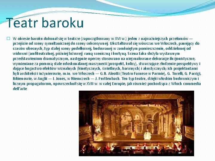 Teatr baroku � W okresie baroku dokonał się w teatrze (zapoczątkowany w XVI w.