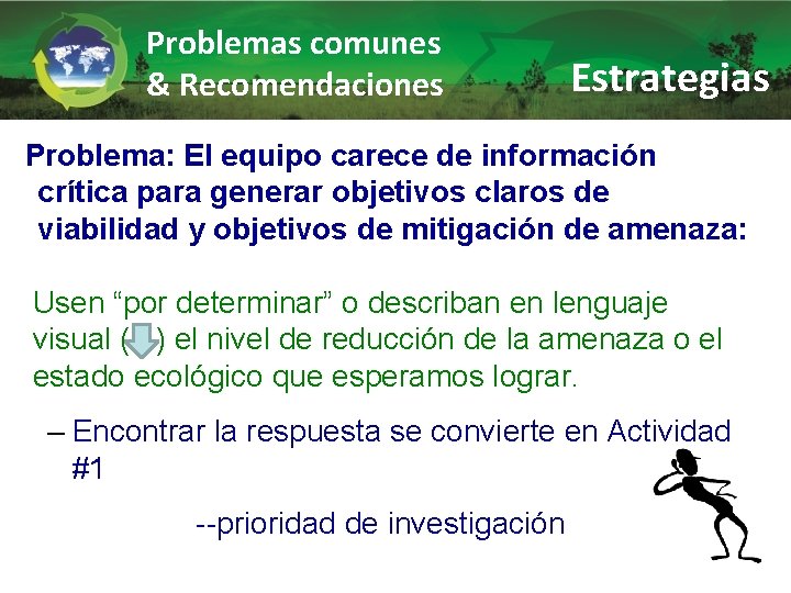 Problemas comunes & Recomendaciones Estrategias Problema: El equipo carece de información crítica para generar