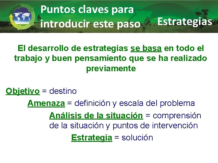 Puntos claves para introducir este paso Estrategias El desarrollo de estrategias se basa en