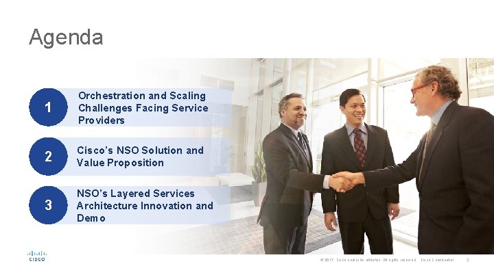 Agenda 1 Orchestration and Scaling Challenges Facing Service Providers 2 Cisco’s NSO Solution and