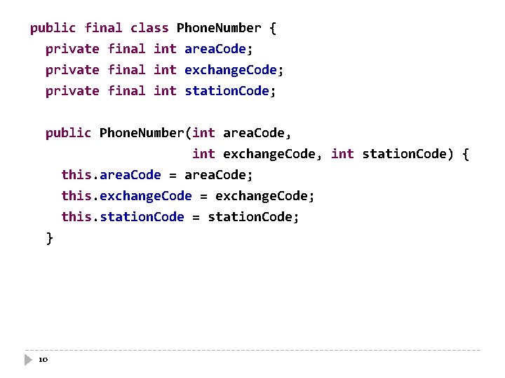 public final class Phone. Number { private final int area. Code; private final int public final class Phone. Number { private final int area. Code; private final int
