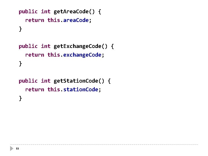 public int get. Area. Code() { return this. area. Code; } public int get. public int get. Area. Code() { return this. area. Code; } public int get.