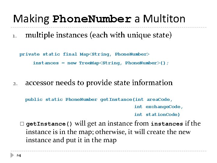 Making Phone. Number a Multiton multiple instances (each with unique state) 1. private static Making Phone. Number a Multiton multiple instances (each with unique state) 1. private static
