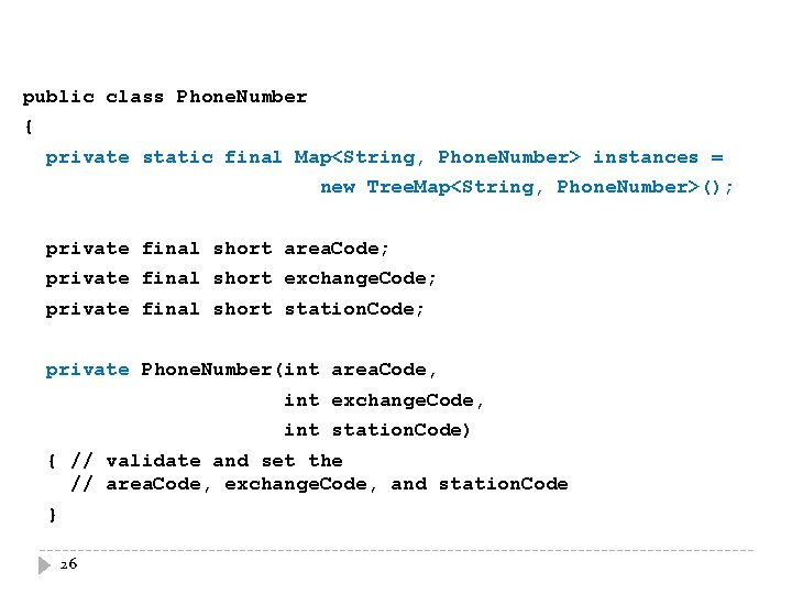 public class Phone. Number { private static final Map<String, Phone. Number> instances = new public class Phone. Number { private static final Map<String, Phone. Number> instances = new