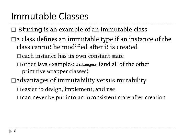 Immutable Classes String is an example of an immutable class � a class defines Immutable Classes String is an example of an immutable class � a class defines