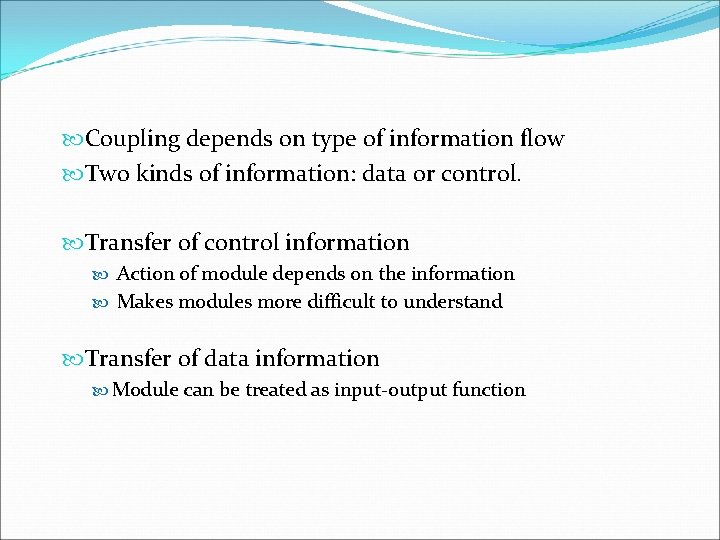  Coupling depends on type of information flow Two kinds of information: data or