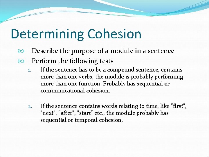 Determining Cohesion Describe the purpose of a module in a sentence Perform the following