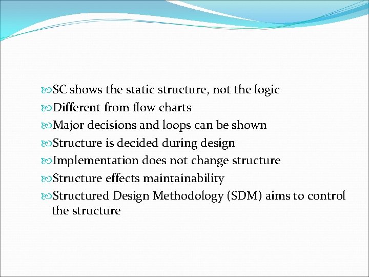  SC shows the static structure, not the logic Different from flow charts Major