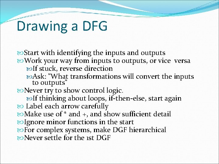 Drawing a DFG Start with identifying the inputs and outputs Work your way from