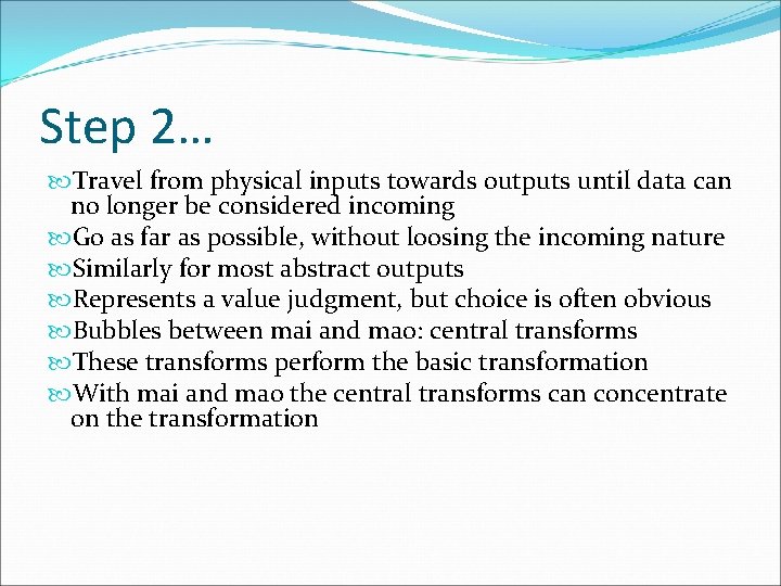 Step 2… Travel from physical inputs towards outputs until data can no longer be