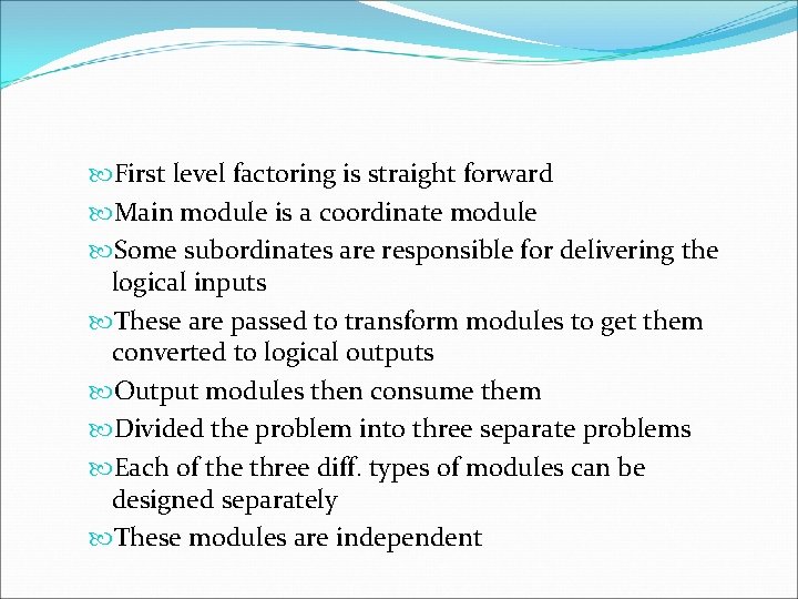  First level factoring is straight forward Main module is a coordinate module Some